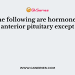All of the following are hormones of the anterior pituitary except