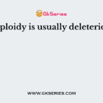 Aneuploidy is usually deleterious as _________________