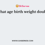 At what age birth weight doubles?