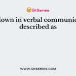 Break-down in verbal communication is described as
