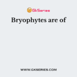 Bryophytes are of