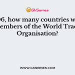 By 2006, how many countries were the members of the World Trade Organisation?