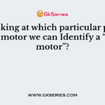 By looking at which particular part of the motor we can Identify a “DC motor”?