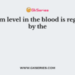 Calcium level in the blood is regulated by the