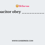 Capacitor obey _________ law
