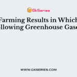 Cattle Farming Results in Which of the Following Greenhouse Gases?