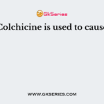 Colchicine is used to cause