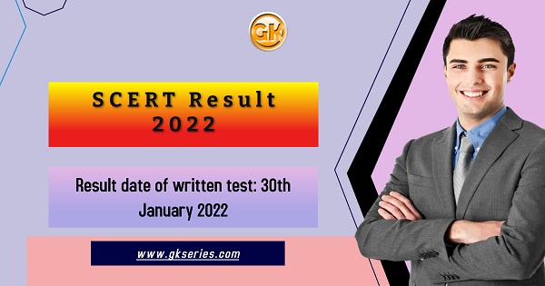 Result date of written test: 30th January 2022