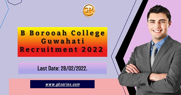 B Borooah College Guwahati Recruitment 2022
