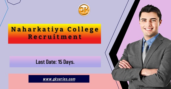 Naharkatiya College Recruitment