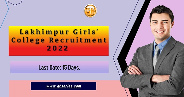 Lakhimpur Girls’ College Recruitment 2022