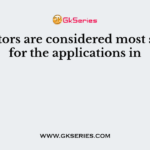 DC motors are considered most suitable for the applications in