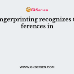 DNA fingerprinting recognizes the differences in