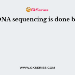 DNA sequencing is done by