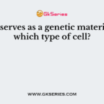 DNA serves as a genetic material for which type of cell?