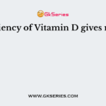 Deficiency of Vitamin D gives rise to