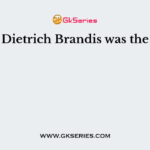 Dietrich Brandis was the