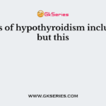 Effects of hypothyroidism include all but this