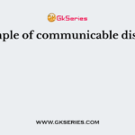 Example of communicable diseases