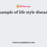 Example of life style diseases