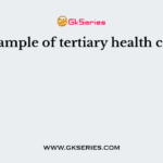 Example of tertiary health care