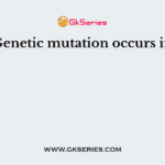 Genetic mutation occurs in