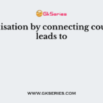 Globalisation by connecting countries leads to