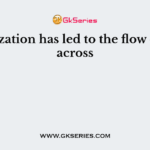 Globalization has led to the flow of ideas across