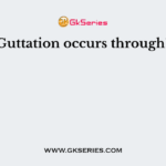 Guttation occurs through?