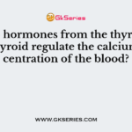 How do hormones from the thyroid and parathyroid regulate the calcium concentration of the blood?
