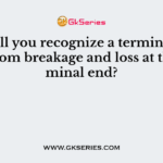 How will you recognize a terminal deletion from breakage and loss at the terminal end?