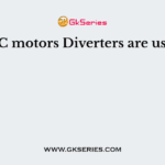In D.C motors Diverters are used in
