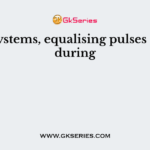 In TV systems, equalising pulses are sent during