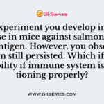 In an experiment you develop immune response in mice against salmonella flagellar antigen. However, you observe the infection still persisted. Which if a likely possibility if immune system is functioning properly?