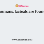 In humans, lacteals are found in ______