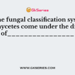 In the fungal classification system Ascomycetes come under the division of________________