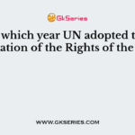 In which year UN adopted the “Declaration of the Rights of the Child”?