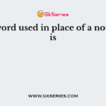 It is a word used in place of a noun that is