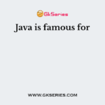 Java is famous for