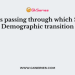 Kerala is passing through which Stage of Demographic transition