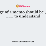 Language of a memo should be ___ and ___ to understand