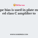 Leak type bias is used in plate modulated class C amplifier to