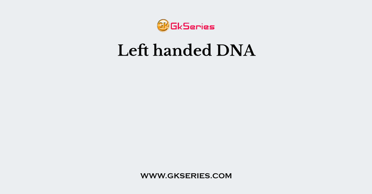Left handed DNA