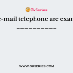 Letter, e-mail telephone are examples of __________