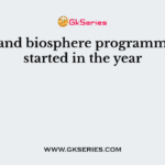 Man and biosphere programme was started in the year