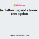 Match the following and choose the correct option