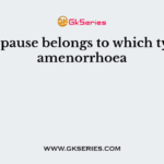 Menopause belongs to which type of amenorrhoea