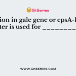 Mutation in gale gene or cpsA-E gene cluster is used for ___________