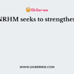 NRHM seeks to strengthen