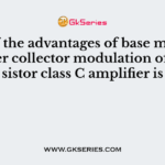One of the advantages of base modulation over collector modulation of a transistor class C amplifier is